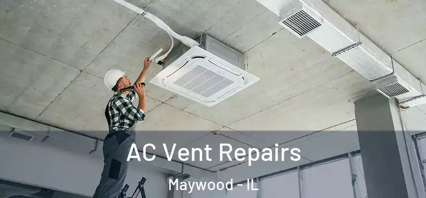  AC Vent Repairs Maywood - IL