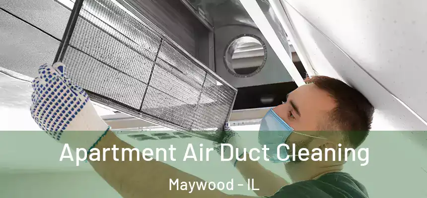  Apartment Air Duct Cleaning Maywood - IL
