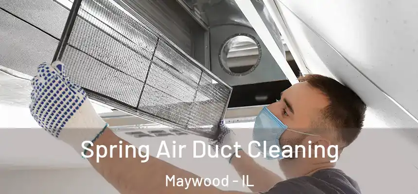  Spring Air Duct Cleaning Maywood - IL